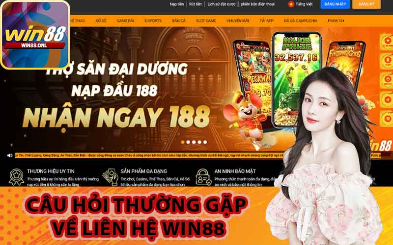 Câu hỏi thường gặp về liên hệ Win88